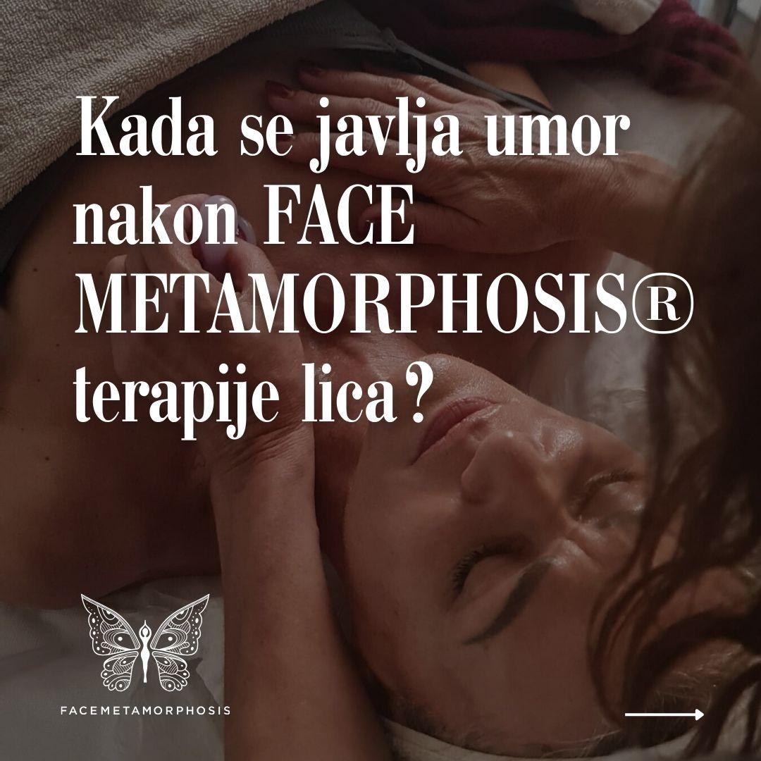 Kada se javlja umor nakon FACE METAMORPHOSIS® terapije lica?